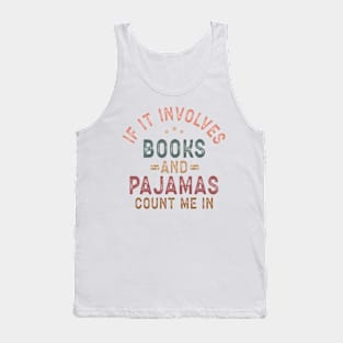 Books and pajamas; book lover; book worm; books; read; reading; introvert; introverted; anti-social; cute; funny; staying in; Tank Top